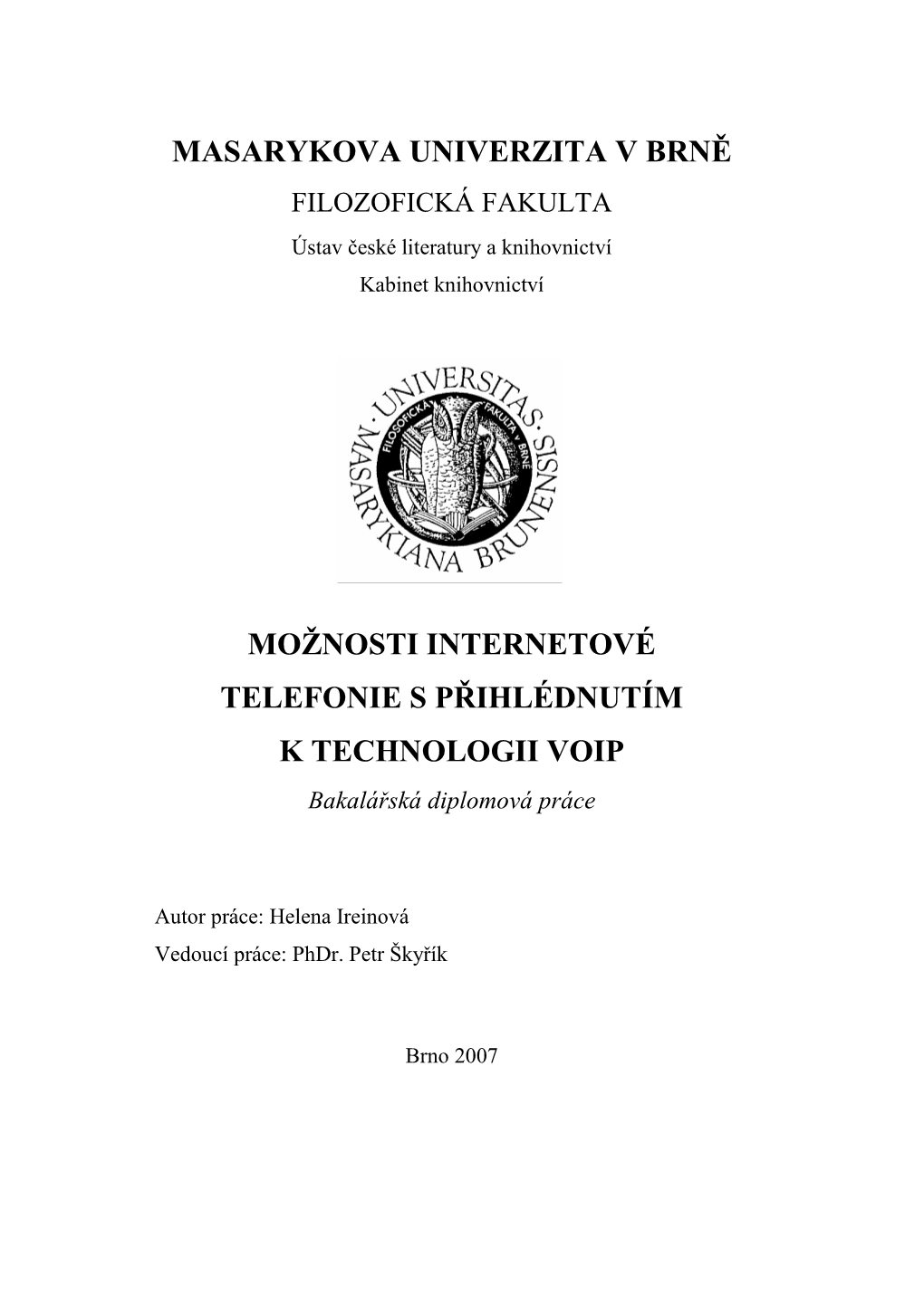 Masarykova Univerzita V Brně Možnosti Internetové