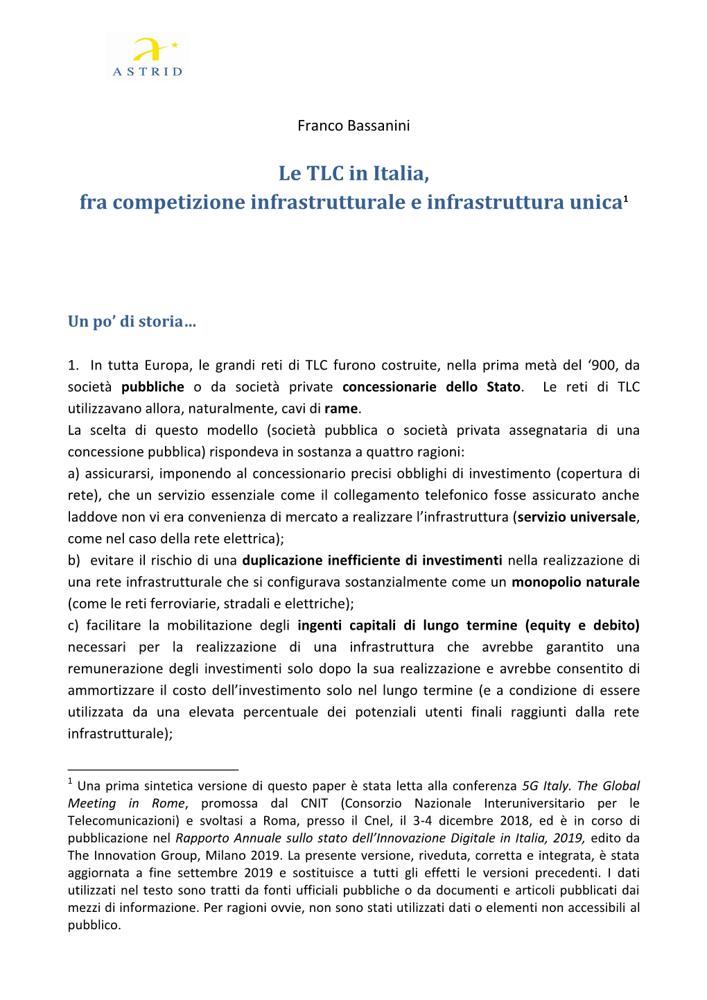 Le TLC in Italia, Fra Competizione Infrastrutturale E Infrastruttura Unica1