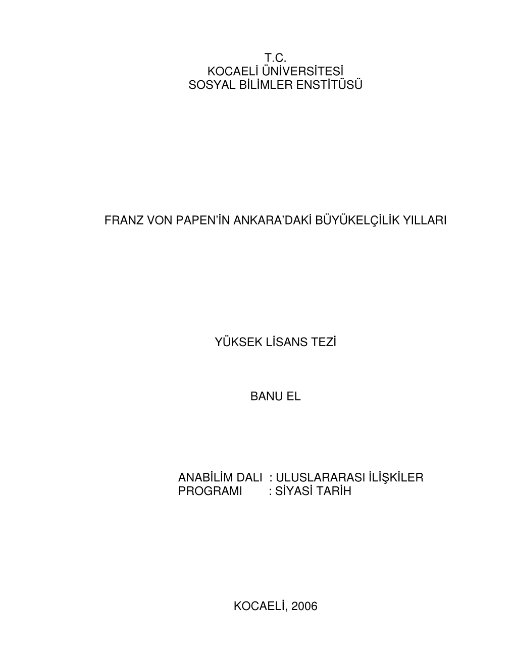 T.C. Kocael Ünverstes Sosyal Blmler Ensttüsü Franz Von Papen'n Ankara'dak Büyükelçlk Yillari Yüksek Lsans Tez Banu El