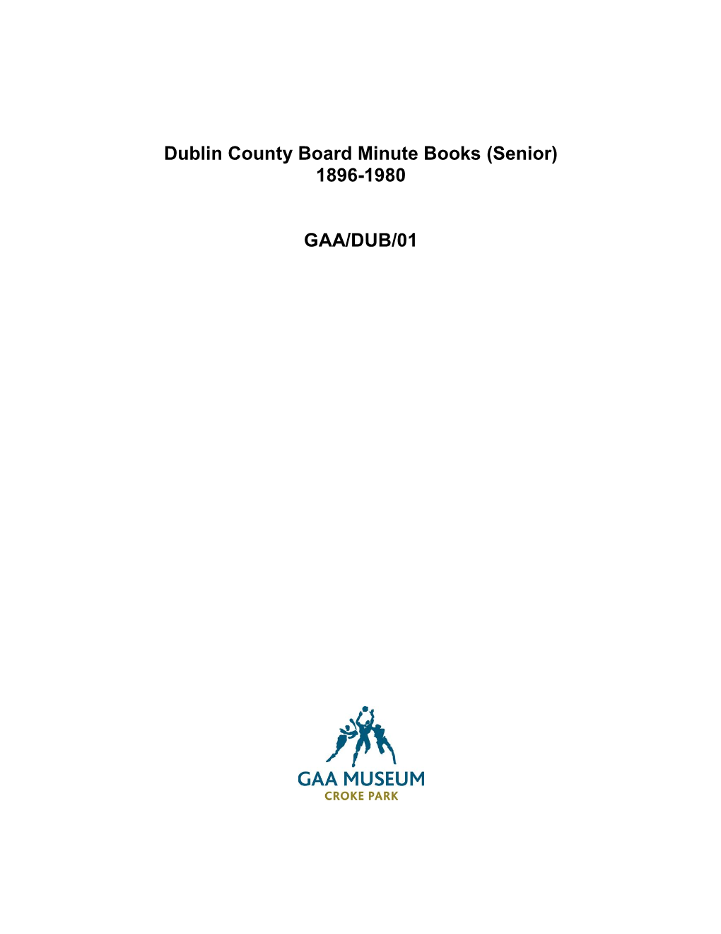 Dublin County Board Minute Books (Senior) 1896-1980 GAA/DUB/01