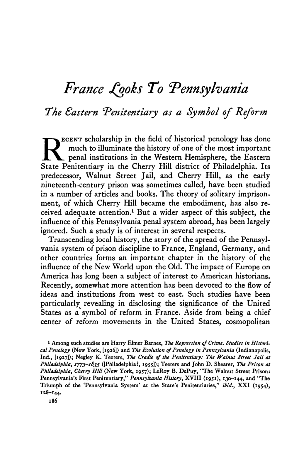 France J^Ooks to Pennsylvania the Eastern 'Penitentiary As a Symbol of Reform