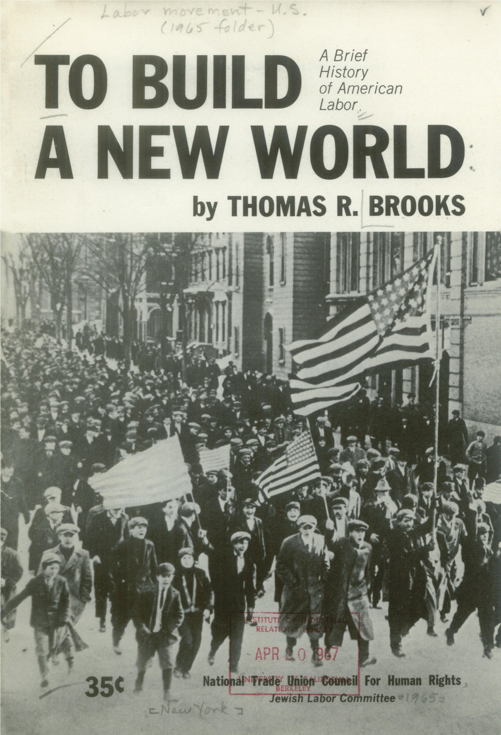 By THOMAS R. BROOKS Copyright® 1965 by the League for Industrial Democracy