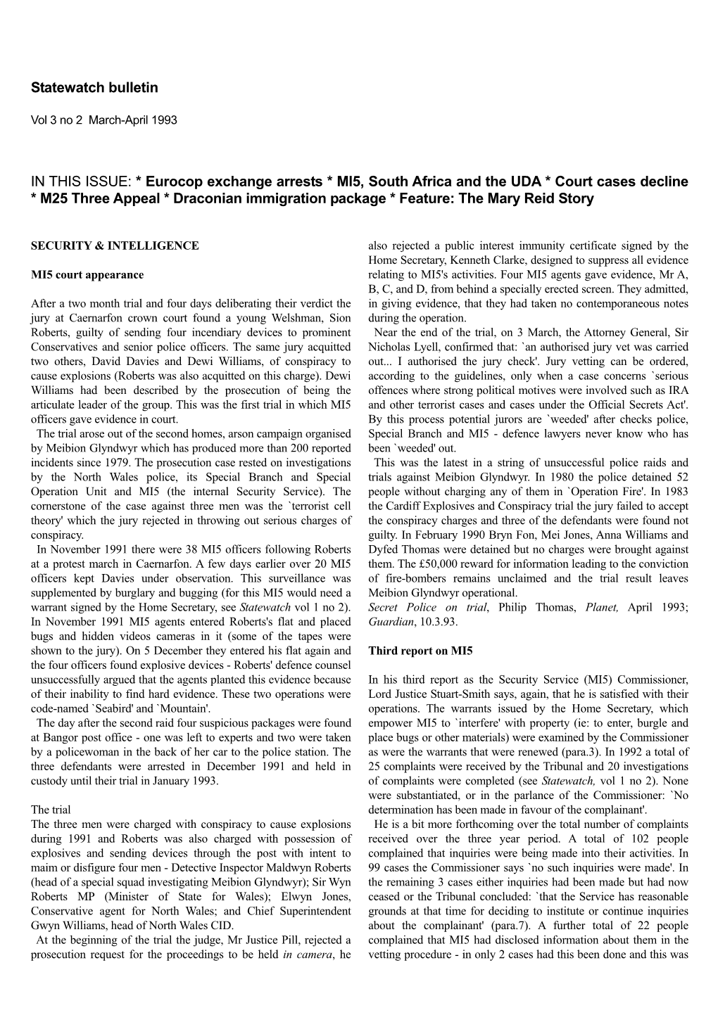 Eurocop Exchange Arrests * MI5, South Africa and the UDA * Court Cases Decline * M25 Three Appeal * Draconian Immigration Package * Feature: the Mary Reid Story