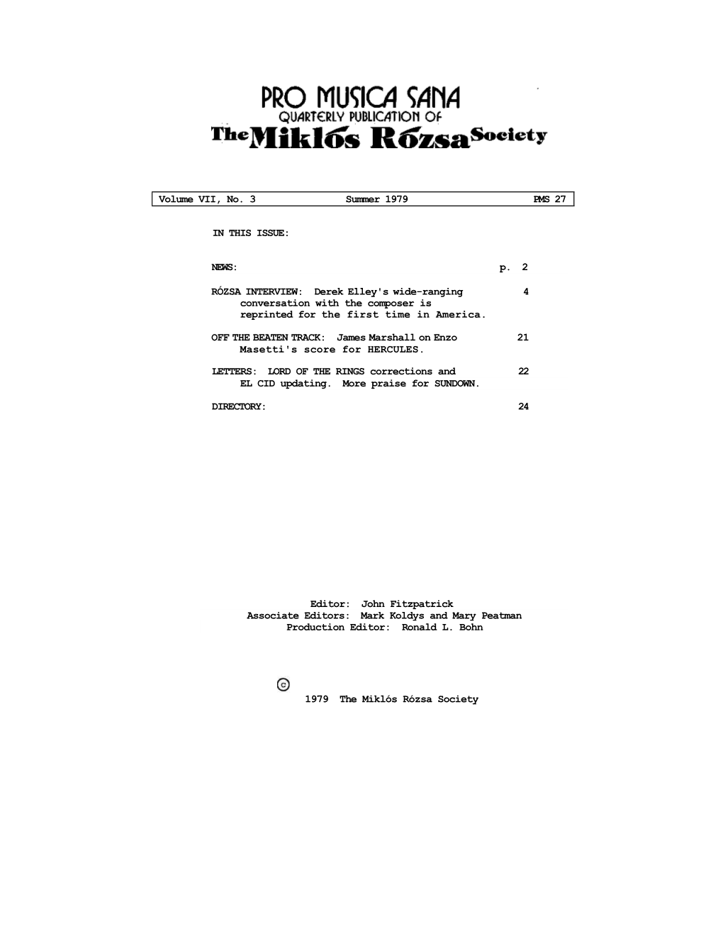 Volume VII, No. 3 Summer 1979 PMS 27 in THIS ISSUE: NEWS: P. 2 RÓZSA INTERVIEW: Derek Elley's Wide-Ranging 4 Conv