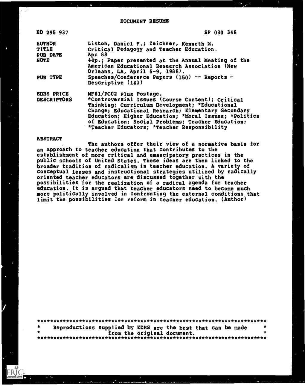 DOCUMENT RESUME ED 295 937 SP 030 348 AUTHOR Liston, Daniel P.; Zeichner, Kenneth M. TITLE Critical Pedagogy and Teacher Educati