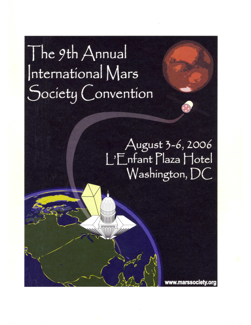 " a R. 5-:15 -.~»~.\: 1*)’ ' 1'7 »L Ninth International Mars Society Convention August 3-6Th, 2006 L’Enfant Plaza Hotel, Washington, DC