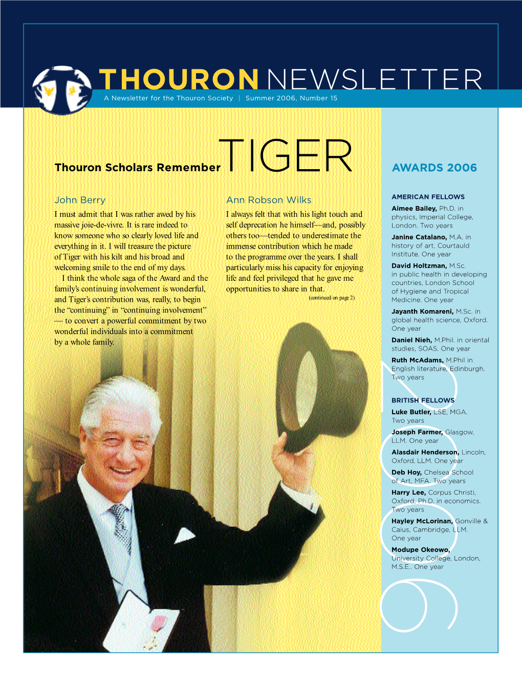 Thouron Newsletter Is an Annual Publication of the Thouron Society