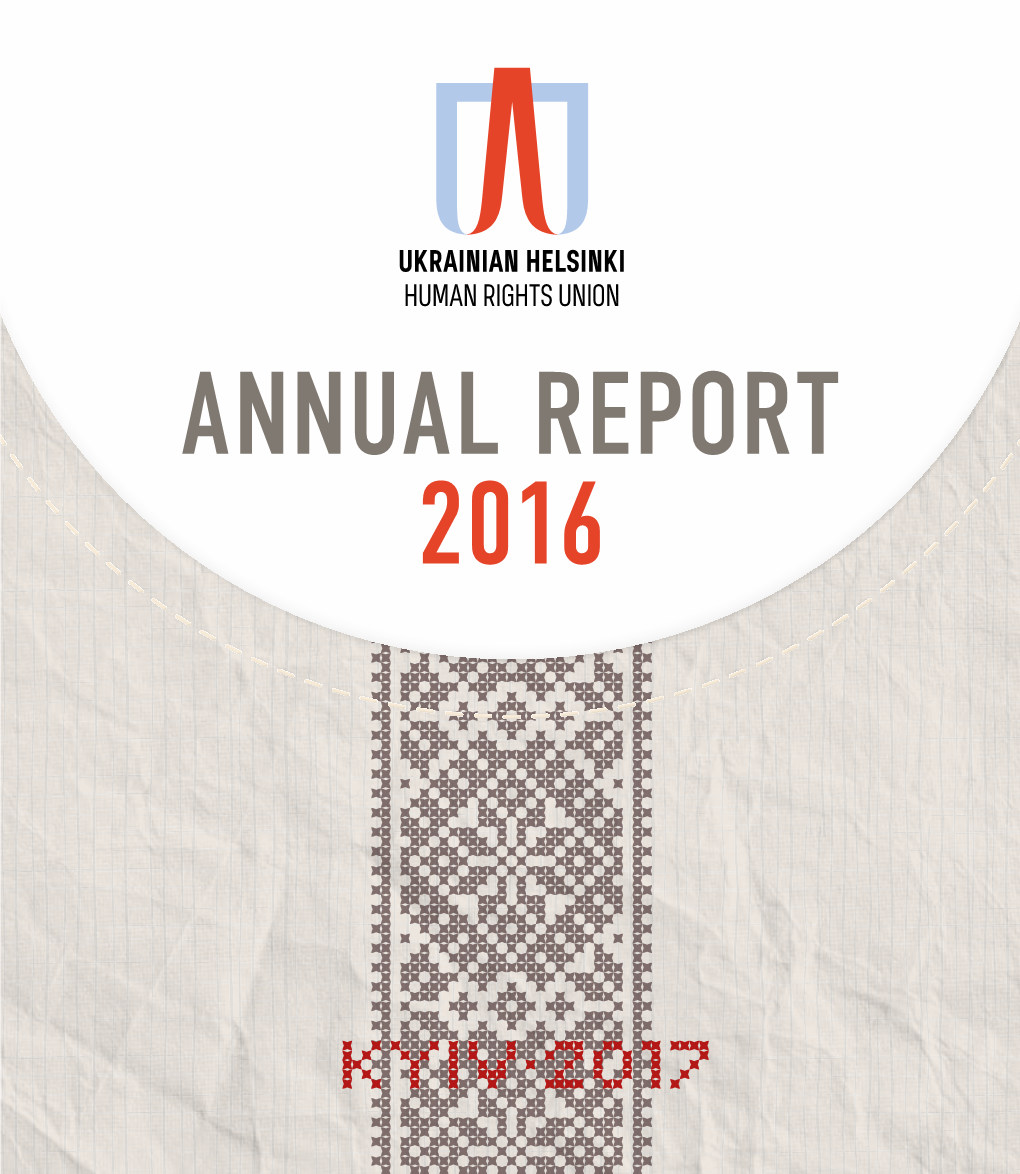 ANNUAL REPORT 2016 2016 Annual Report of UHHRU / Editors: A