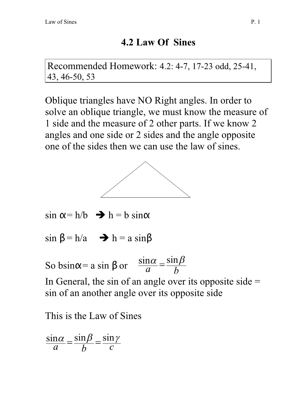 Recommended Homework: 4.2: 4-7, 17-23 Odd, 25-41, 43, 46-50, 53