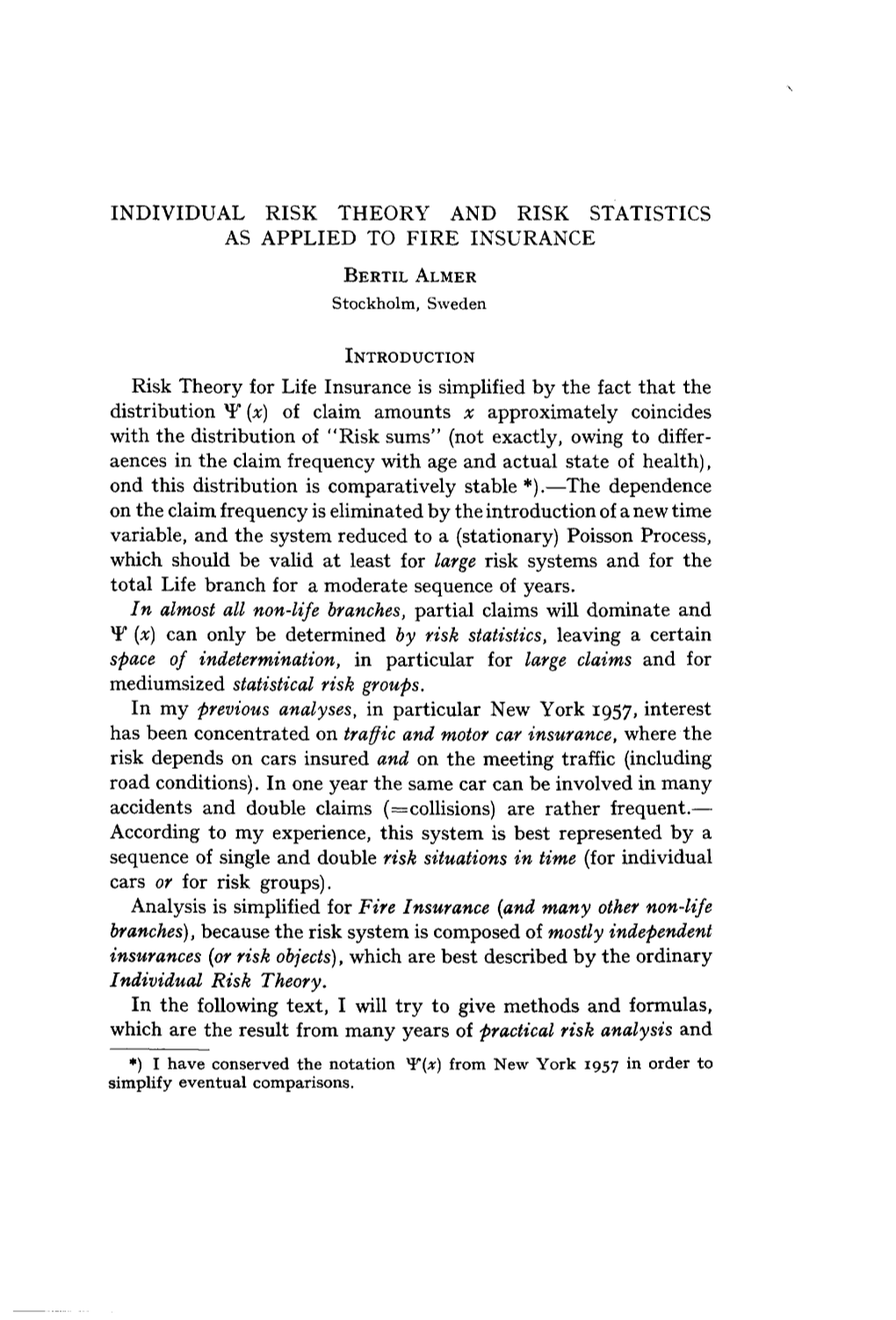INDIVIDUAL RISK THEORY and RISK STATISTICS AS APPLIED to FIRE INSURANCE BERTIL ALMER Stockholm, Sweden