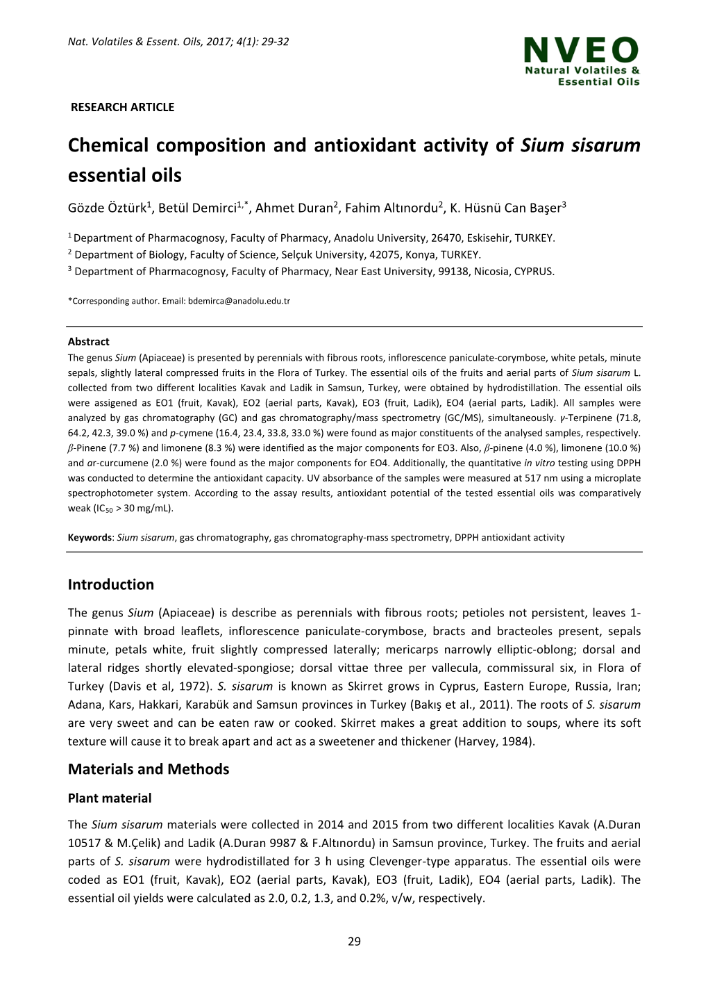 Chemical Composition and Antioxidant Activity of Sium Sisarum Essential Oils Gözde Öztürk1, Betül Demirci1,*, Ahmet Duran2, Fahim Altınordu2, K