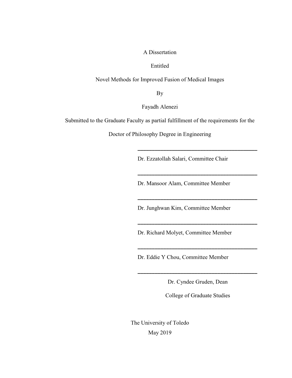 A Dissertation Entitled Novel Methods for Improved Fusion of Medical Images by Fayadh Alenezi Submitted to the Graduate Facult