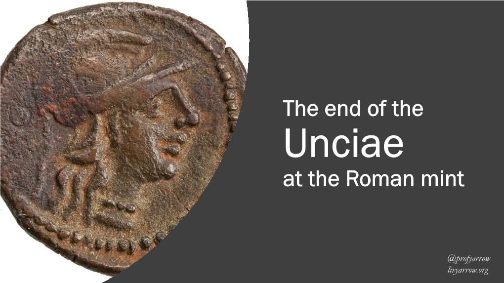 The End of Uncia at the Roman Mint