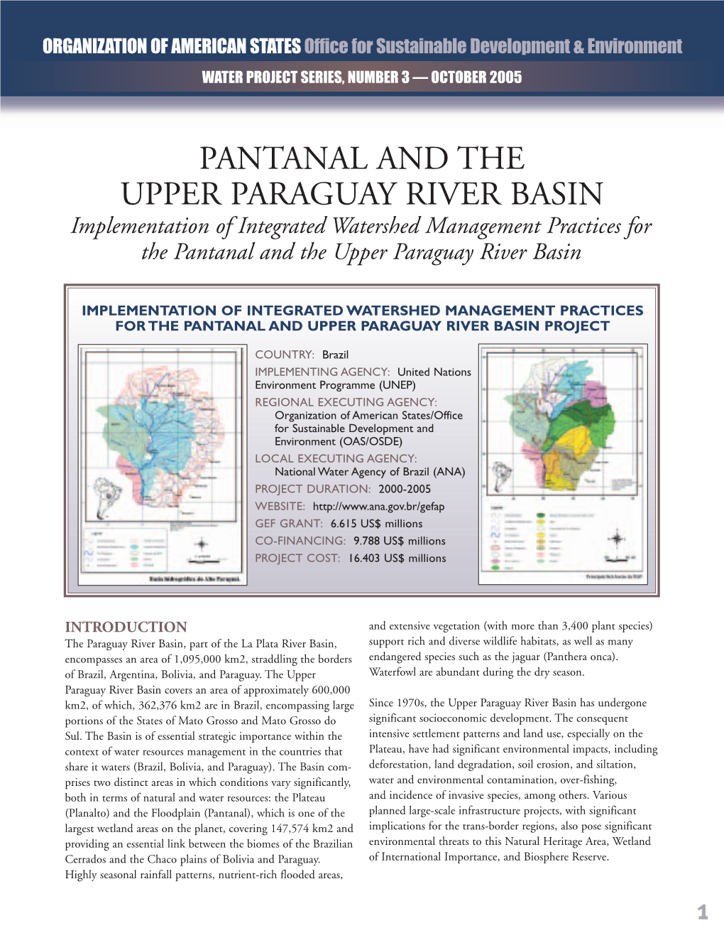 PANTANAL and the UPPER PARAGUAY RIVER BASIN Implementation of Integrated Watershed Management Practices for the Pantanal and the Upper Paraguay River Basin