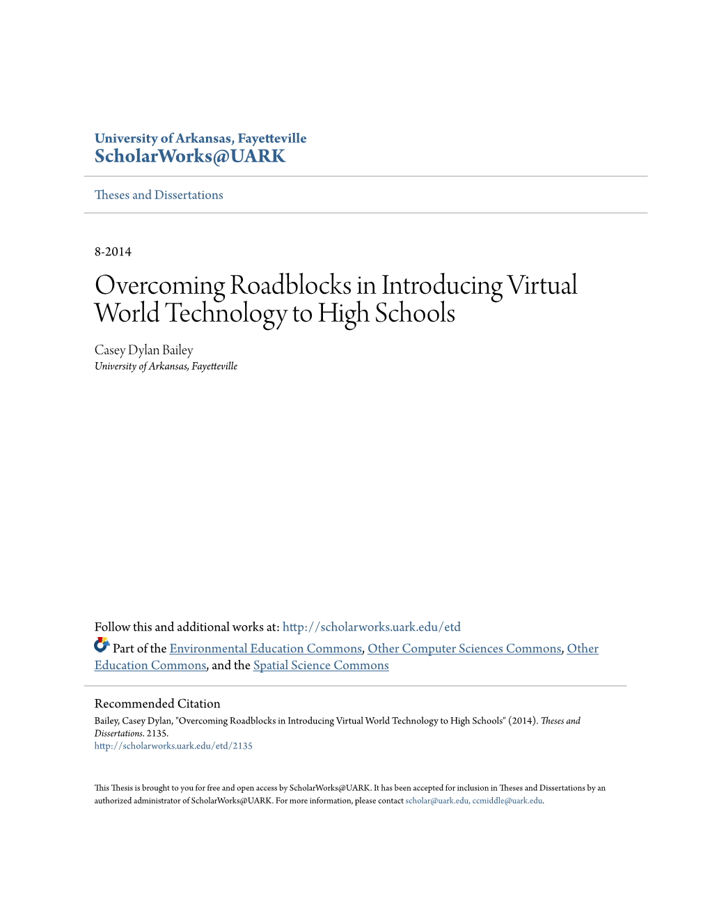 Overcoming Roadblocks in Introducing Virtual World Technology to High Schools Casey Dylan Bailey University of Arkansas, Fayetteville