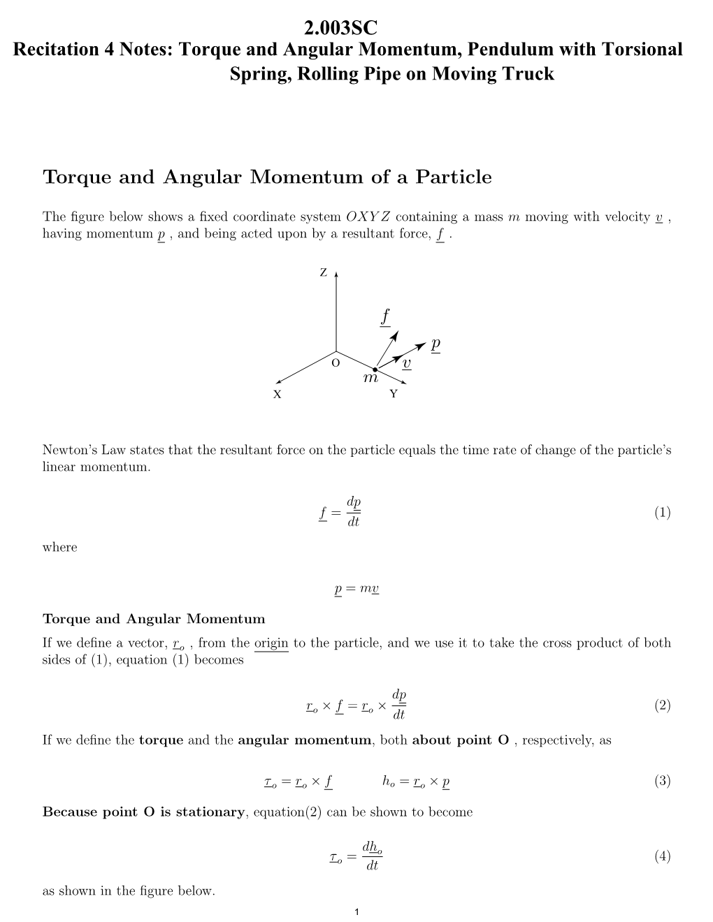 Recitation 4 Notes: Torque and Angular Momentum, Pendulum with Torsional Spring, Rolling Pipe on Moving Truck