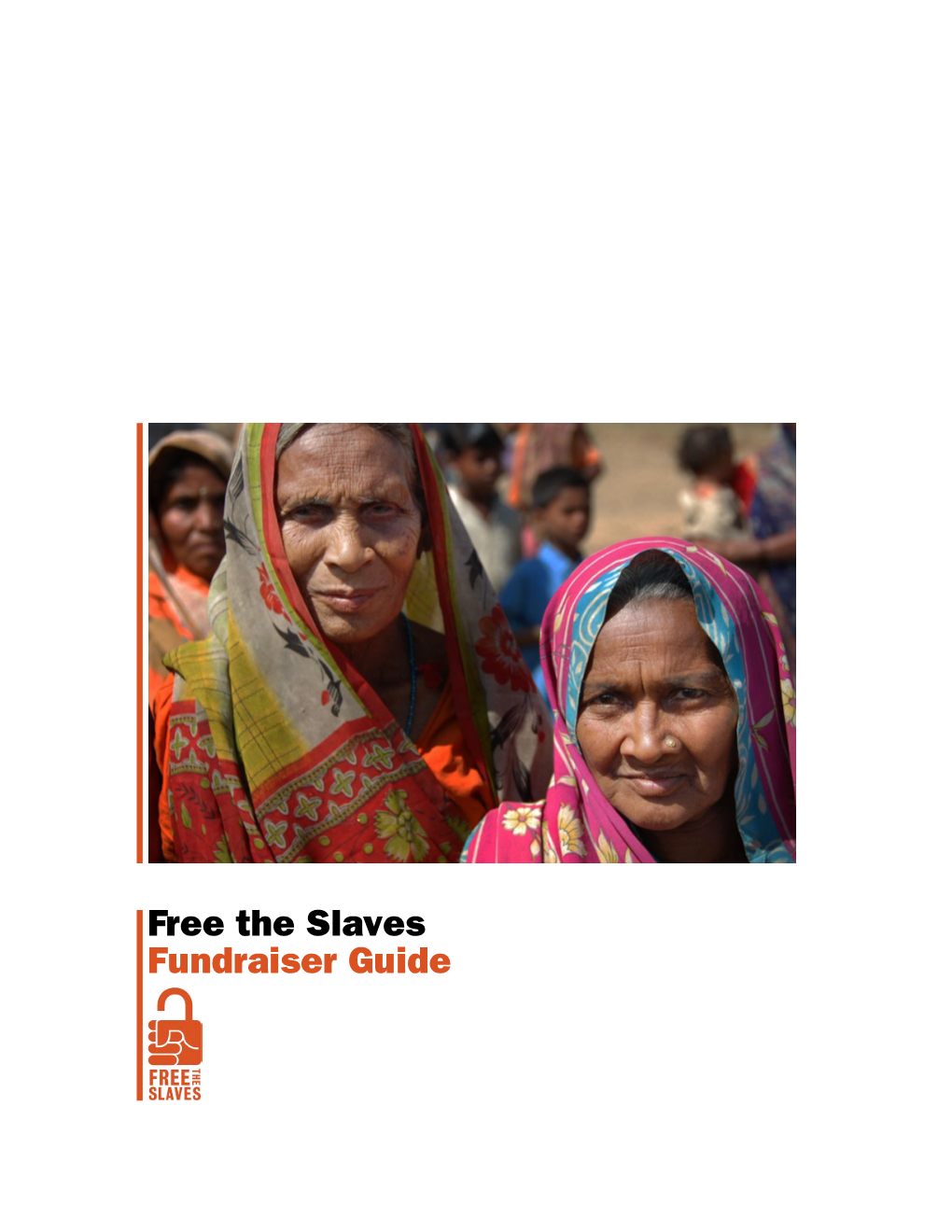 Free the Slaves Fundraiser Guide Free the Slaves Fundraiser Guide