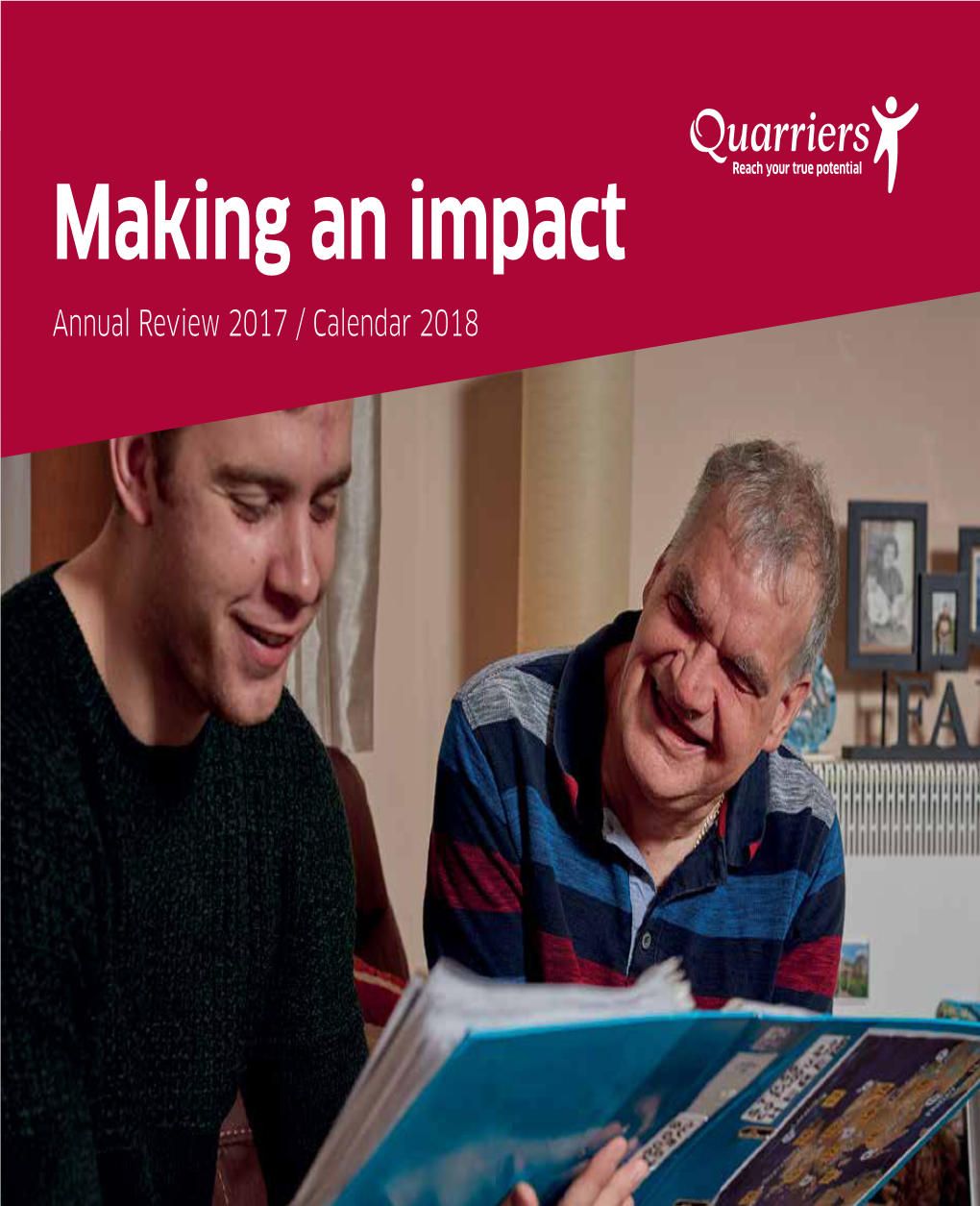 Making an Impact Annual Review 2017 / Calendar 2018 Quarriers in 2017 - Making an Impact