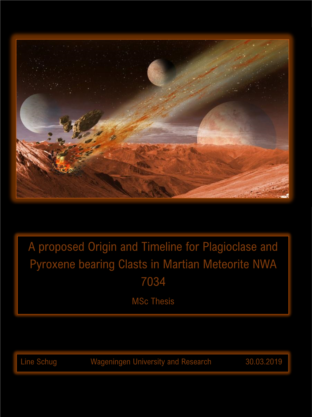 A Proposed Origin and Timeline for Plagioclase and Pyroxene Bearing Clasts in Martian Meteorite NWA 7034 Msc Thesis