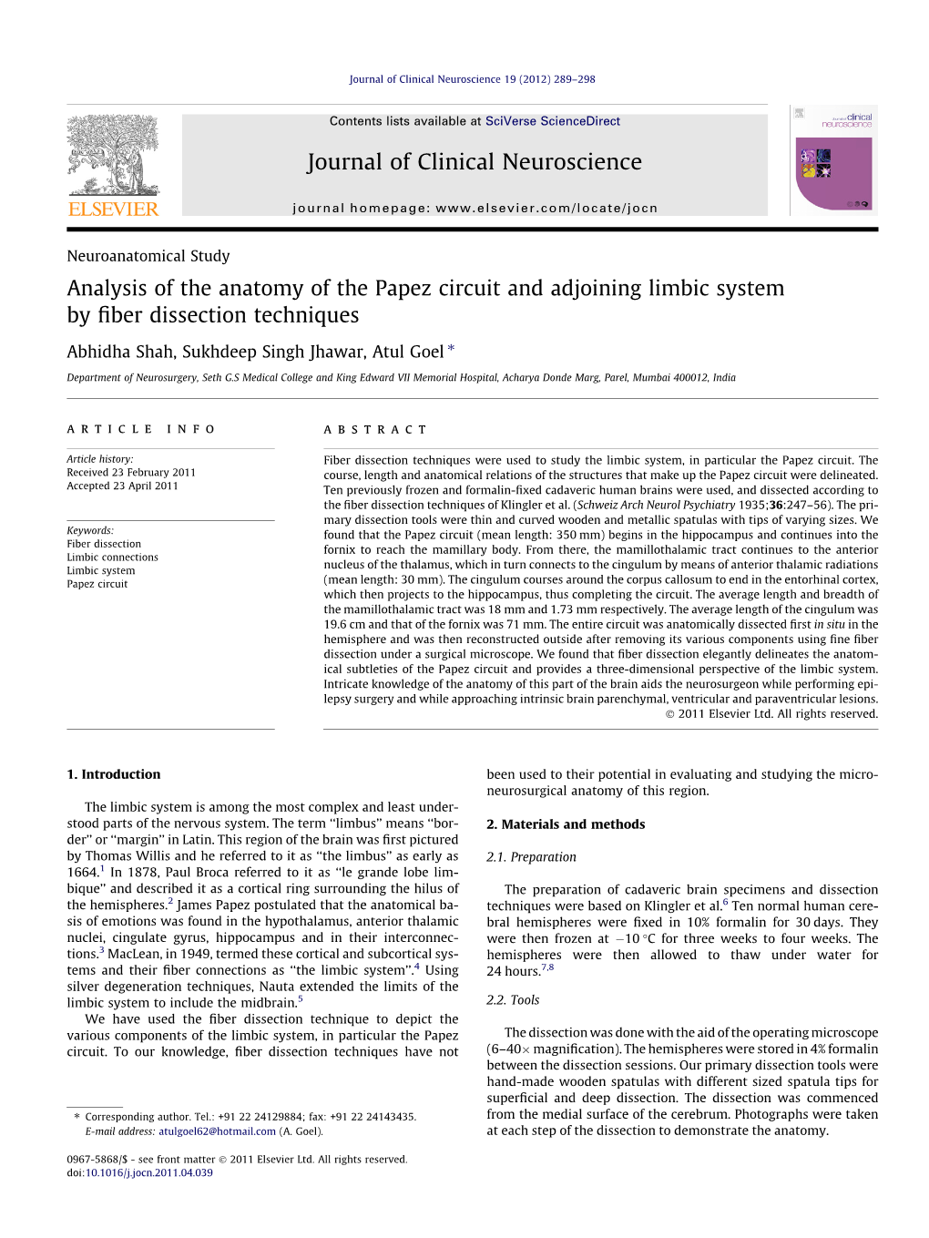 Analysis of the Anatomy of the Papez Circuit and Adjoining Limbic System by ﬁber Dissection Techniques ⇑ Abhidha Shah, Sukhdeep Singh Jhawar, Atul Goel