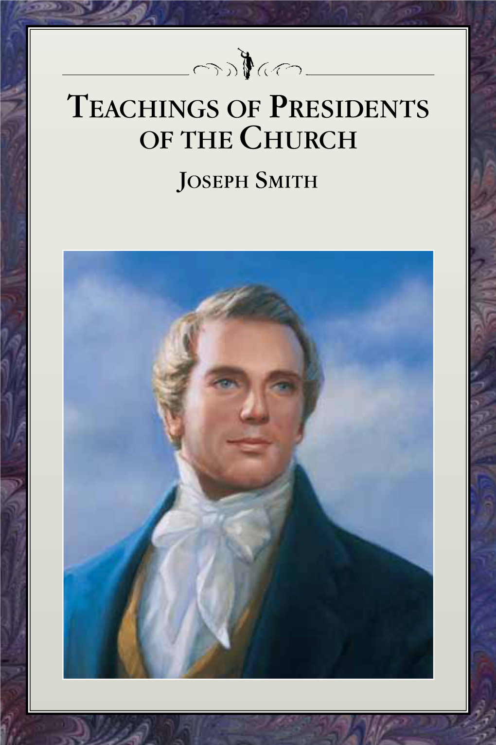 Teachings of Presidents of the Church: Joseph Smith