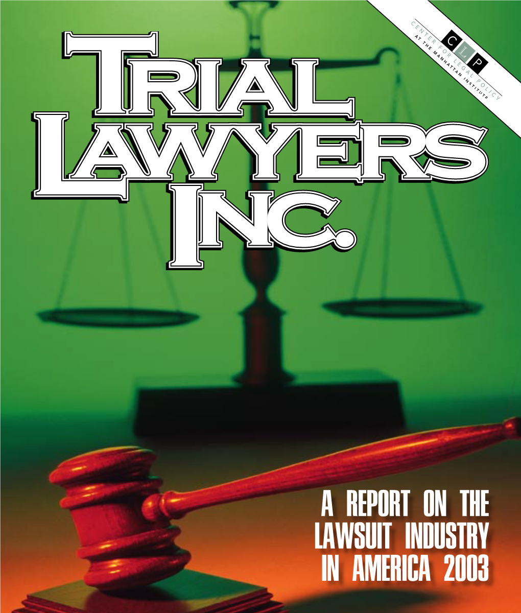 Trial Lawyers, Inc.: Tends Not to Appreciate That the Litigation Industry Is Nothing but Big a Report on the Lawsuit In- Business