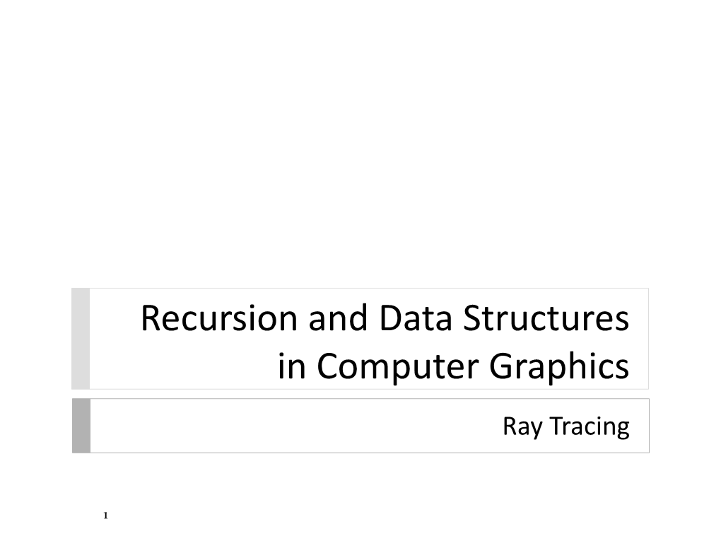 Recursion and Data Structures in Computer Graphics Ray Tracing