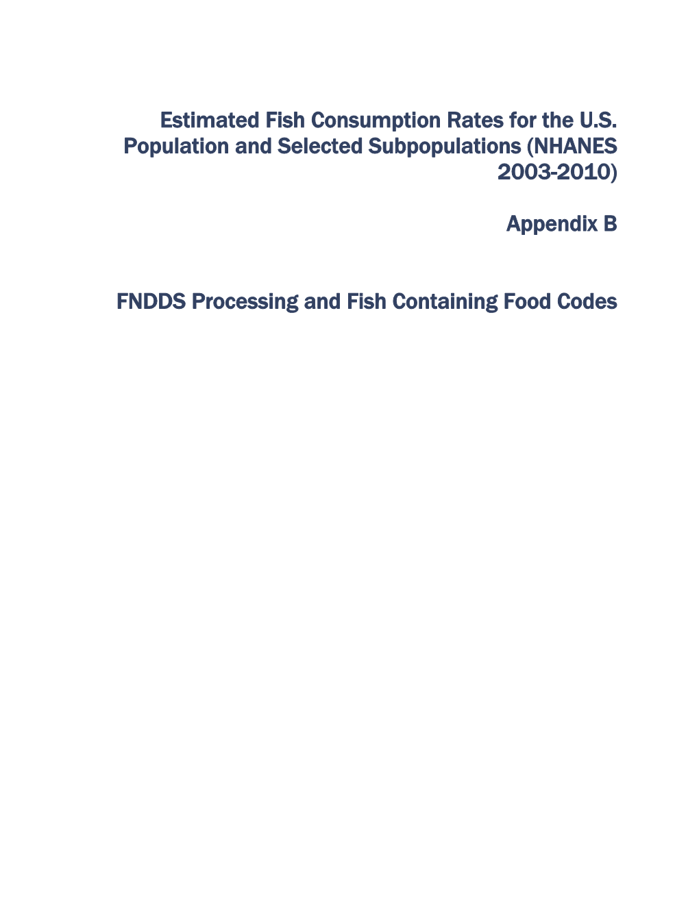 Estimated Fish Consumption Rates for the U.S. Population and Selected Subpopulations (NHANES 2003-2010) Appendix B Fish-Contain