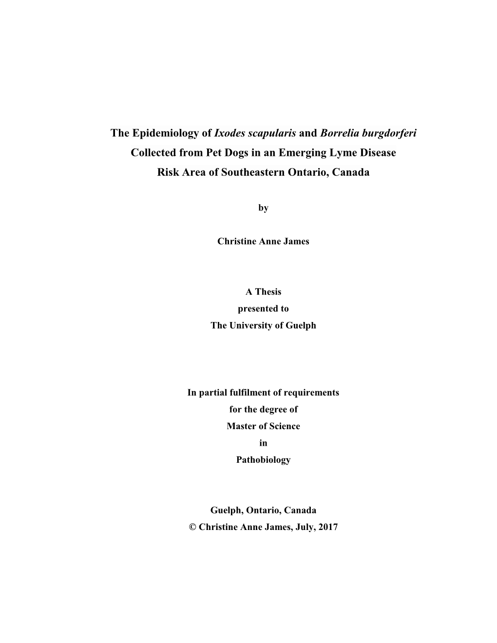 The Epidemiology of Ixodes Scapularis and Borrelia Burgdorferi Collected from Pet Dogs in an Emerging Lyme Disease Risk Area of Southeastern Ontario, Canada