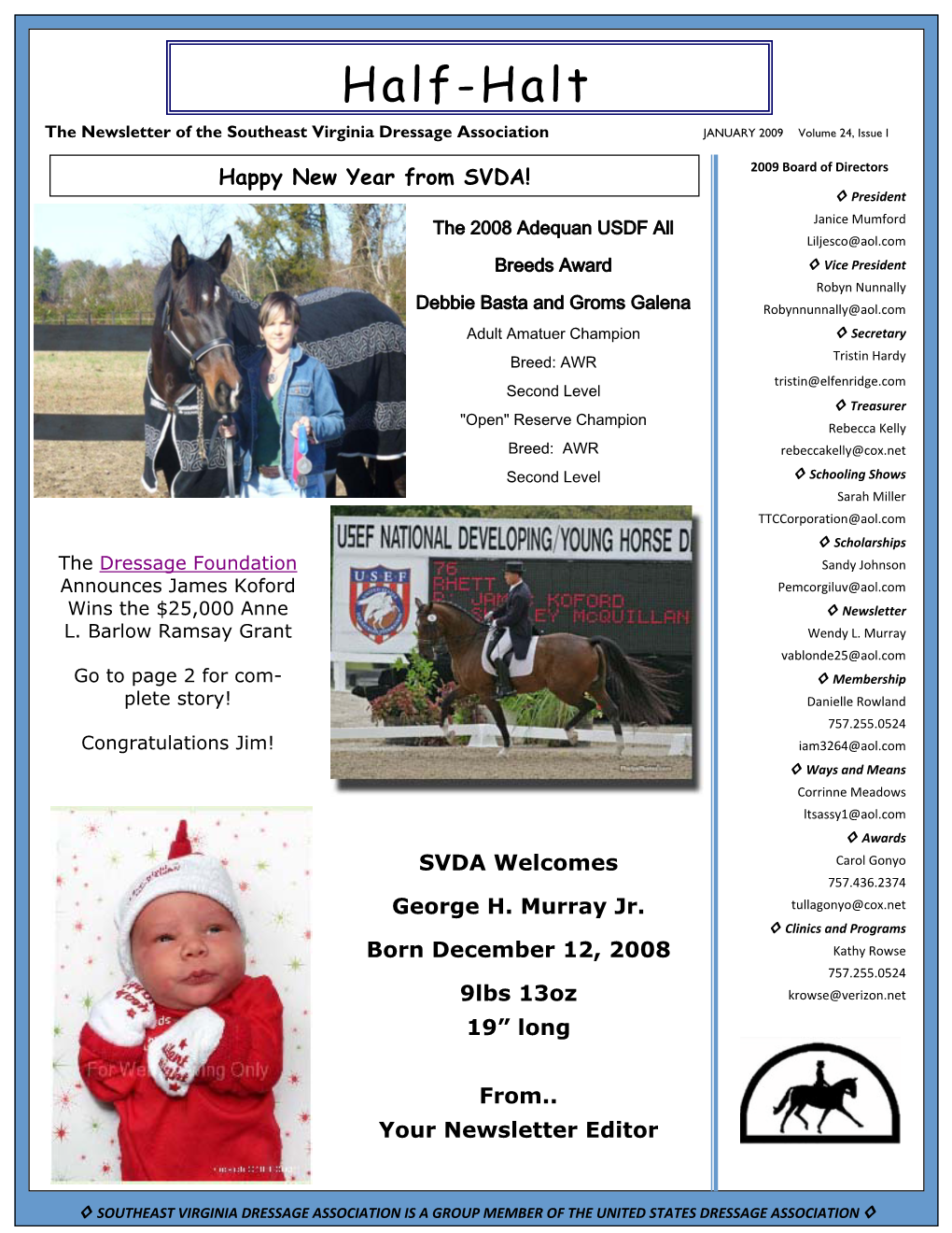 Half-Halt the Newsletter of the Southeast Virginia Dressage Association JANUARY 2009 Volume 24, Issue I