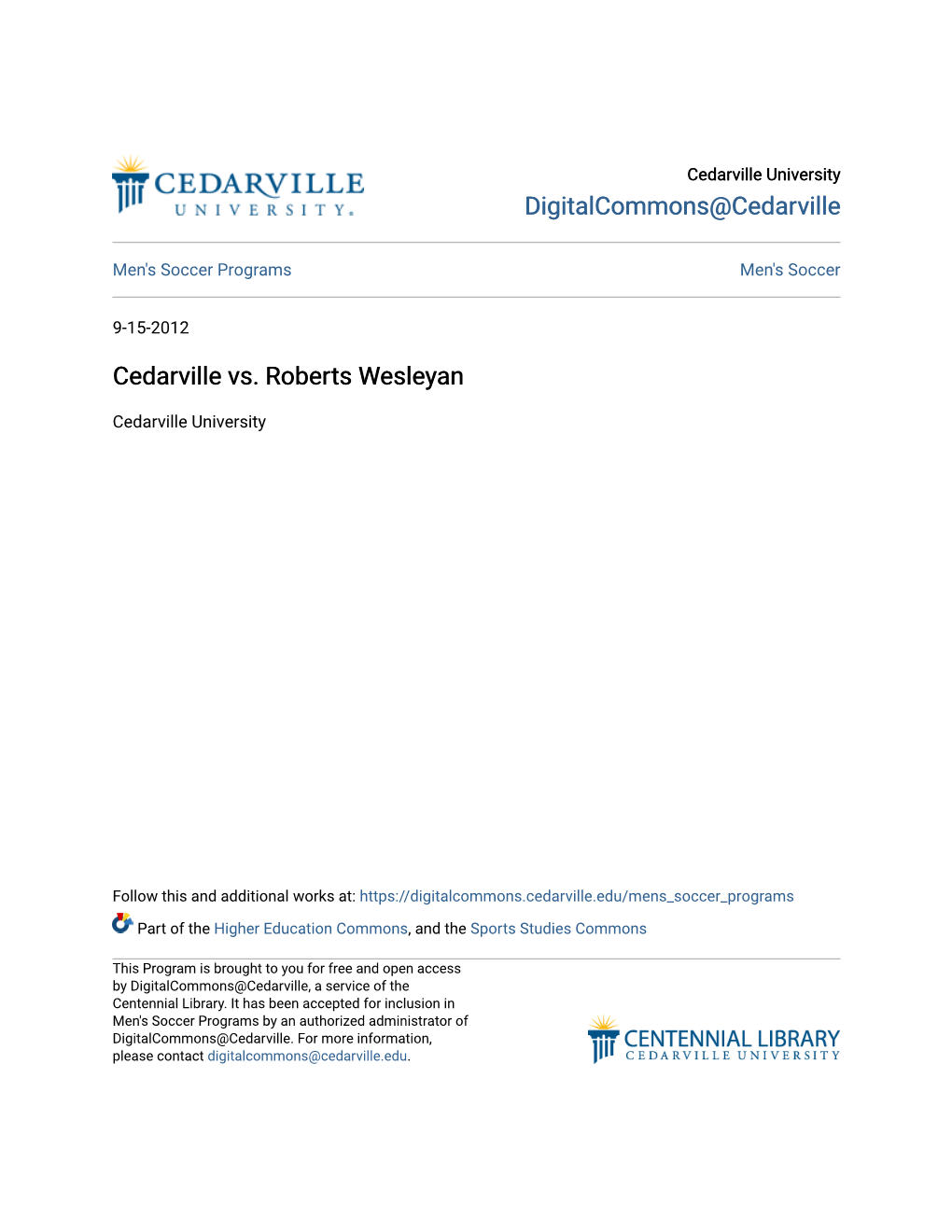 Cedarville University Vs. Roberts Wesleyan College Saturday, September 15, 2012• 7: 00 Pm