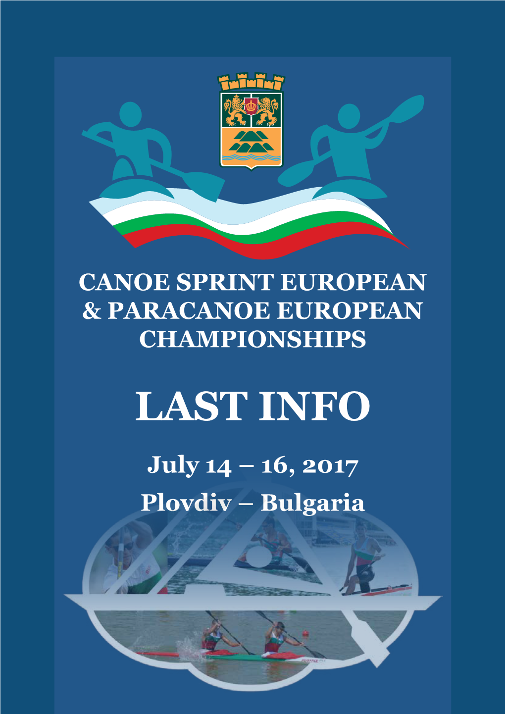 LAST INFO July 14 – 16, 2017 Plovdiv – Bulgaria Contact Can Be Made with the Organising Committee By