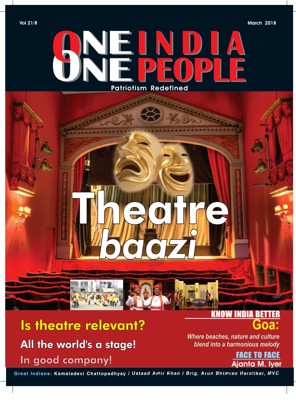 Is Theatre Relevant? Goa: Where Beaches, Nature and Culture All the World's a Stage! Blend Into a Harmonious Melody FACE to FACE in Good Company! Ajanta M