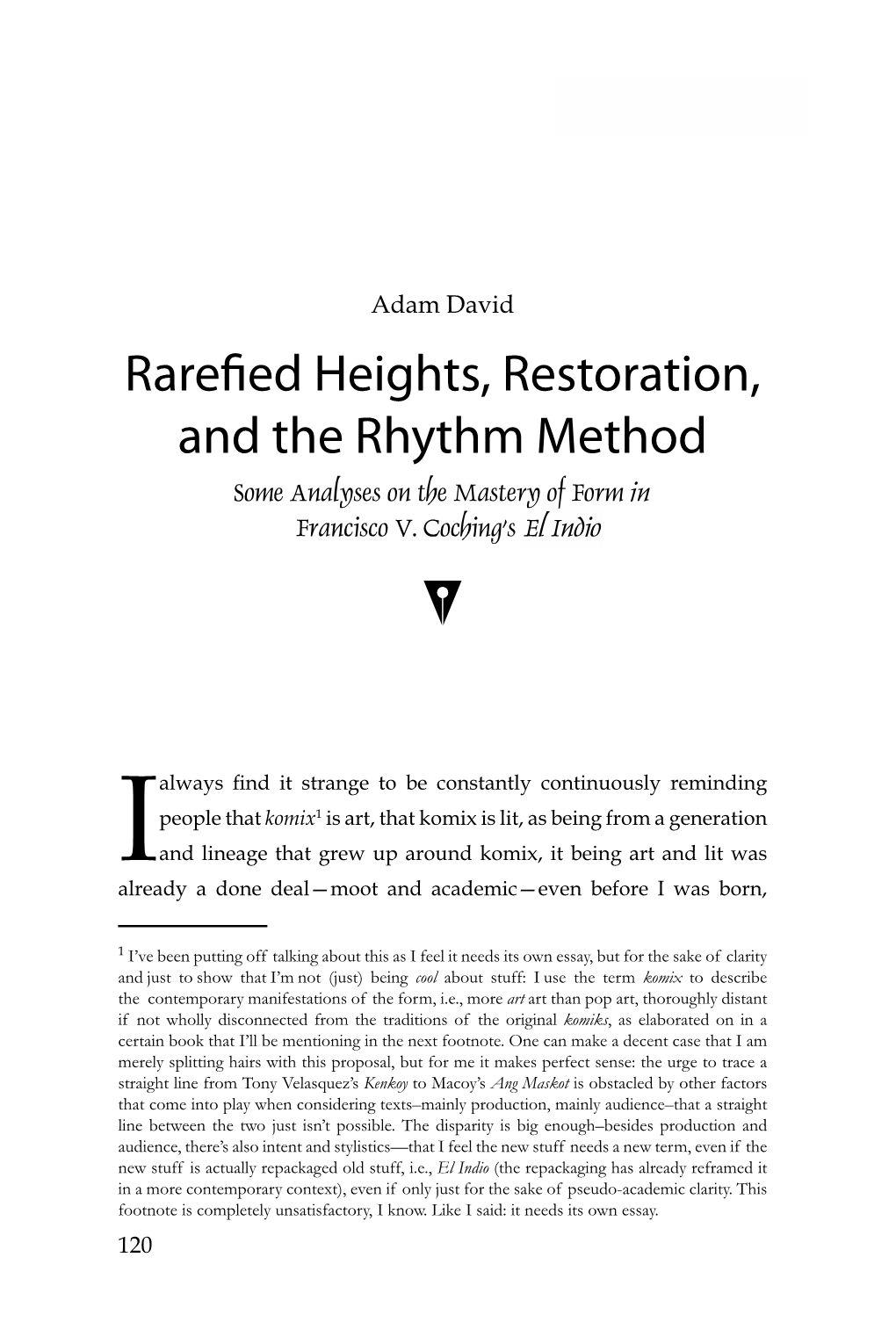 Rarefied Heights, Restoration, and the Rhythm Method