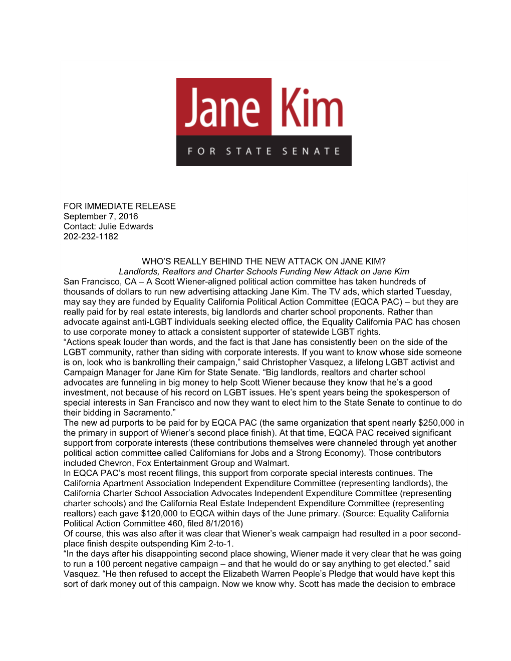 FOR IMMEDIATE RELEASE September 7, 2016 Contact: Julie Edwards 202-232-1182 WHO's REALLY BEHIND the NEW ATTACK on JANE KIM? La