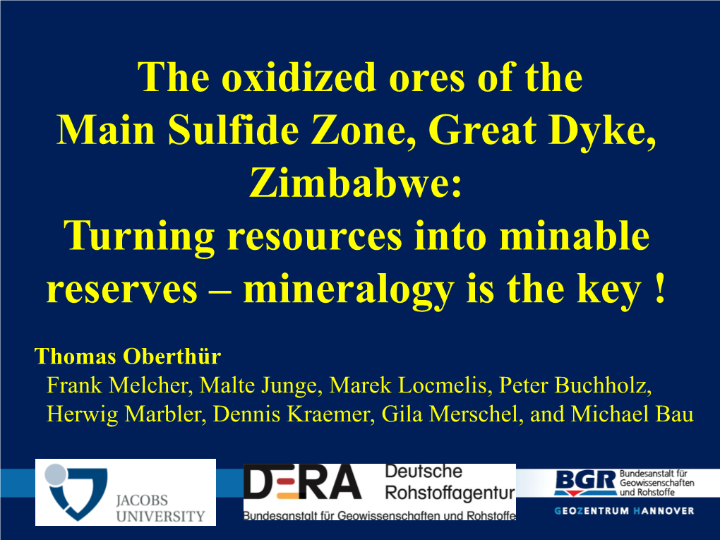 The Oxidized Ores of the Main Sulfide Zone, Great Dyke, Zimbabwe: Turning Resources Into Minable Reserves – Mineralogy Is the Key !