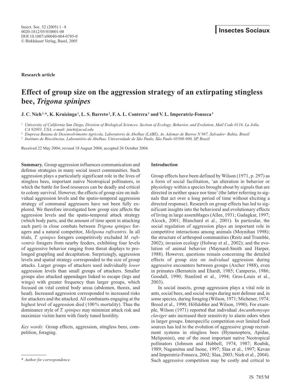 Effect of Group Size on the Aggression Strategy of an Extirpating Stingless Bee, Trigona Spinipes