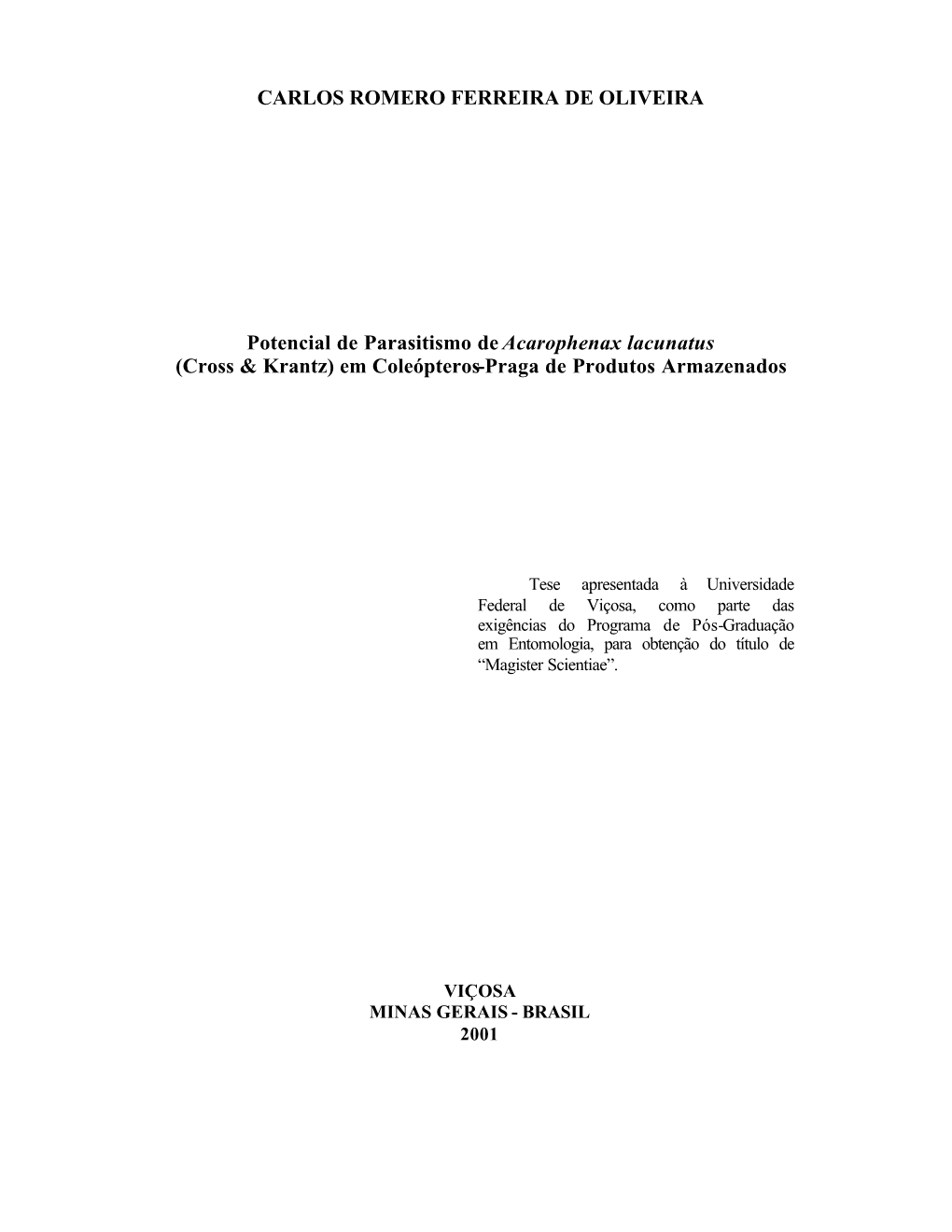 Potencial De Parasitismo De Acarophenax Lacunatus (Cross & Krantz) Em Coleópteros-Praga De Produtos Armazenados