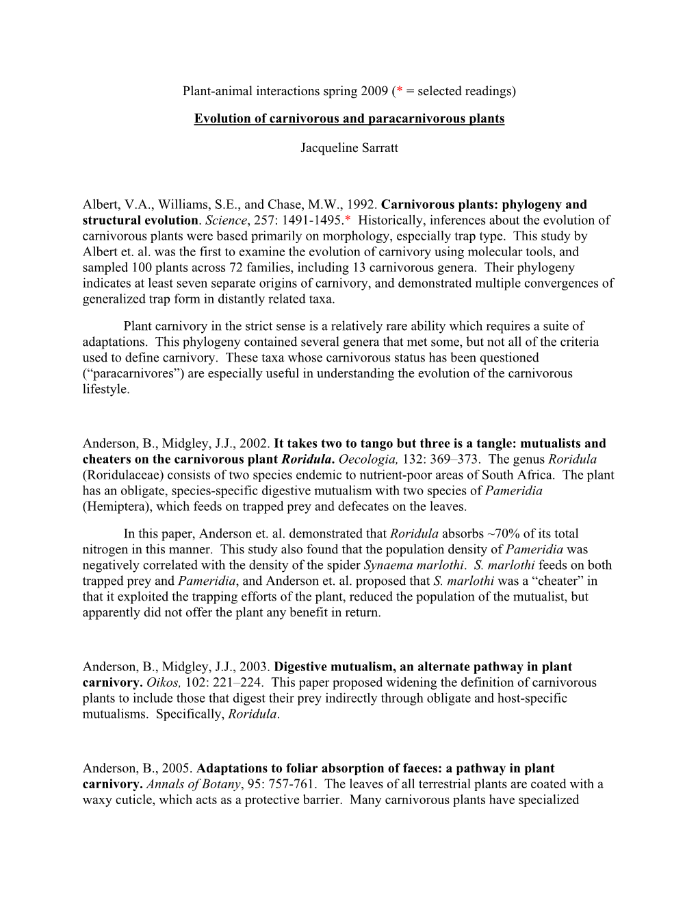 Plant-Animal Interactions Spring 2009 (* = Selected Readings) Evolution of Carnivorous and Paracarnivorous Plants