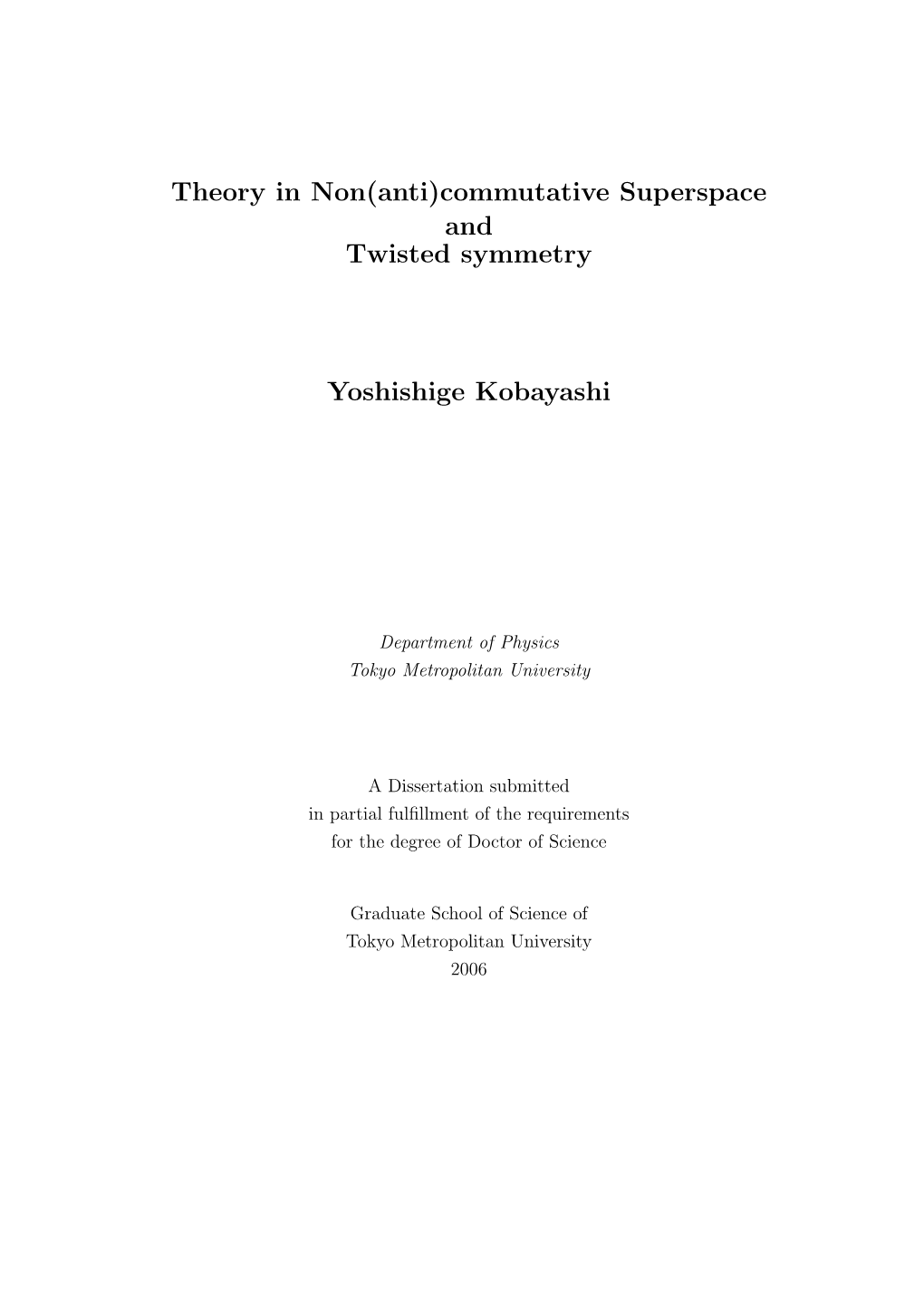 Theory in Non(Anti)Commutative Superspace and Twisted Symmetry