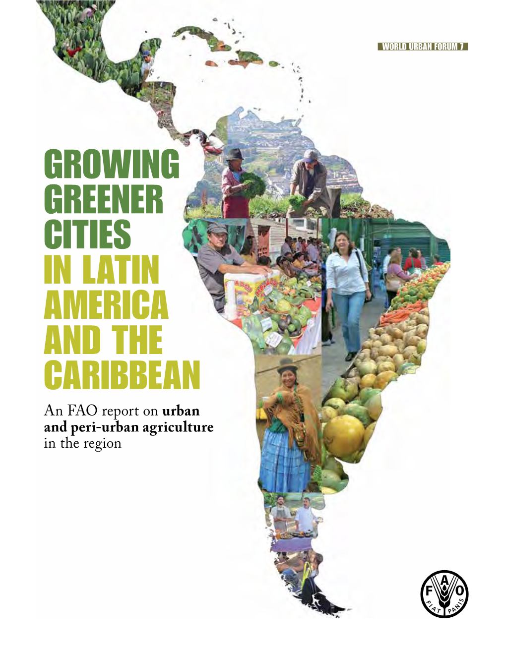 GROWING GREENER CITIES in LATIN AMERICA and the CARIBBEAN an FAO Report on Urban and Peri-Urban Agriculture in the Region