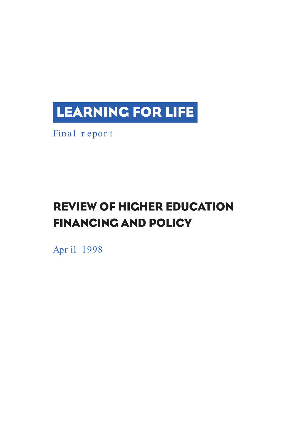 Learning for Life: Review of Higher Education Financing and Policy