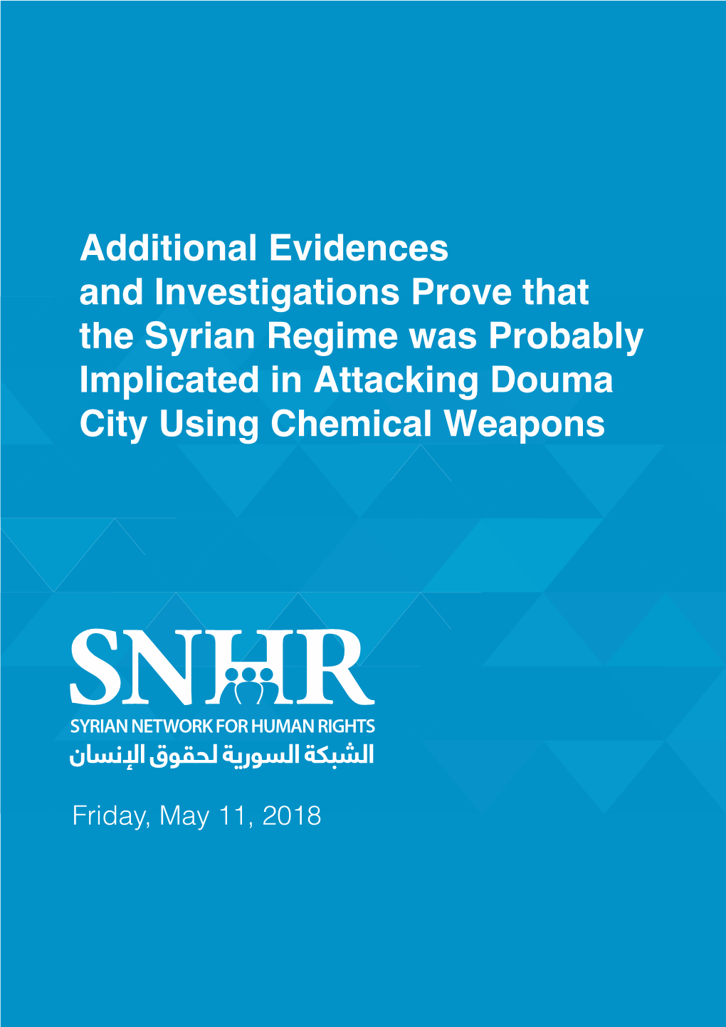 Additional Evidences and Investigations Prove That the Syrian Regime Was Probably Implicated in Attacking Douma City Using Chemical Weapons