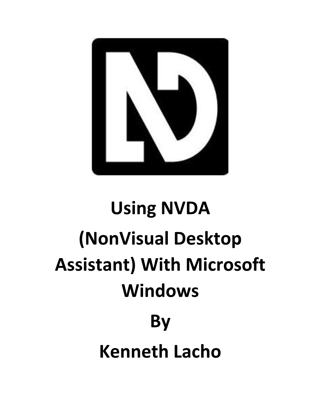Using NVDA (Nonvisual Desktop Assistant) with Microsoft Windows by Kenneth Lacho