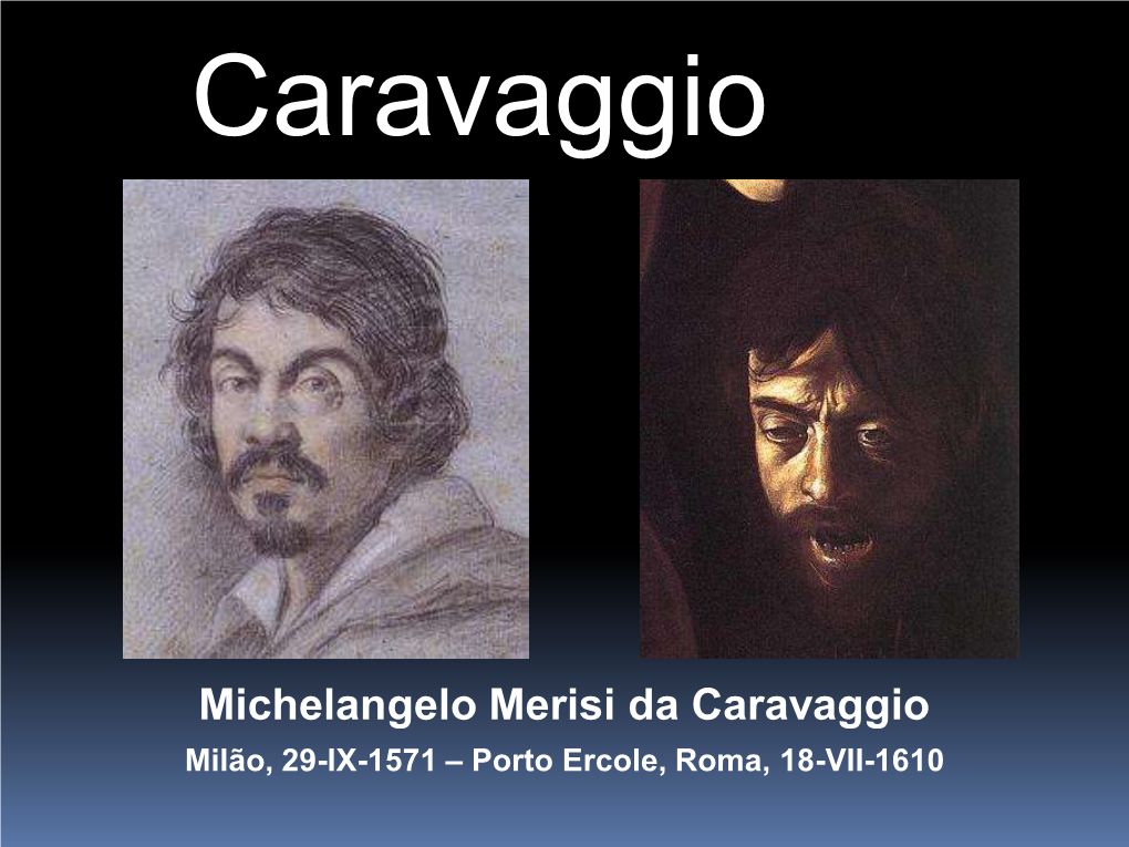 Michelangelo Merisi Da Caravaggio -.: Artis