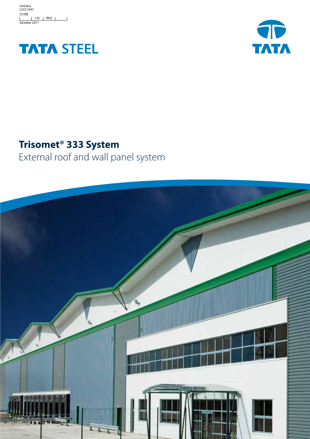 Trisomet® 333 System External Roof and Wall Panel System Trisomet® 333 System