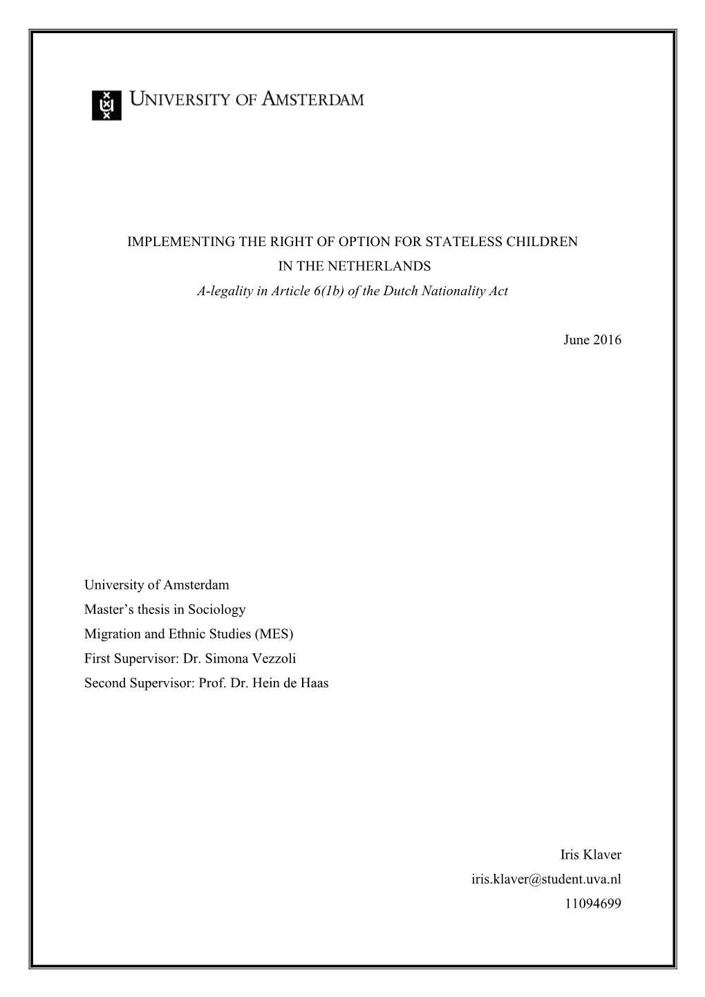 IMPLEMENTING the RIGHT of OPTION for STATELESS CHILDREN in the NETHERLANDS A-Legality in Article 6(1B) of the Dutch Nationality Act