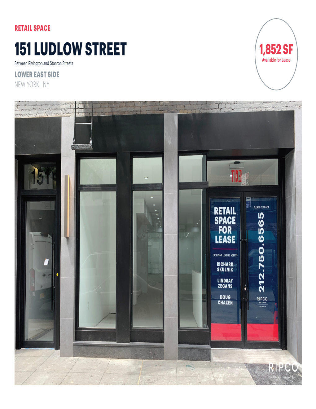 151 LUDLOW STREET 1,852 SF Available for Lease Between Rivington and Stanton Streets LOWER EAST SIDE NEW YORK | NY SPACE DETAILS