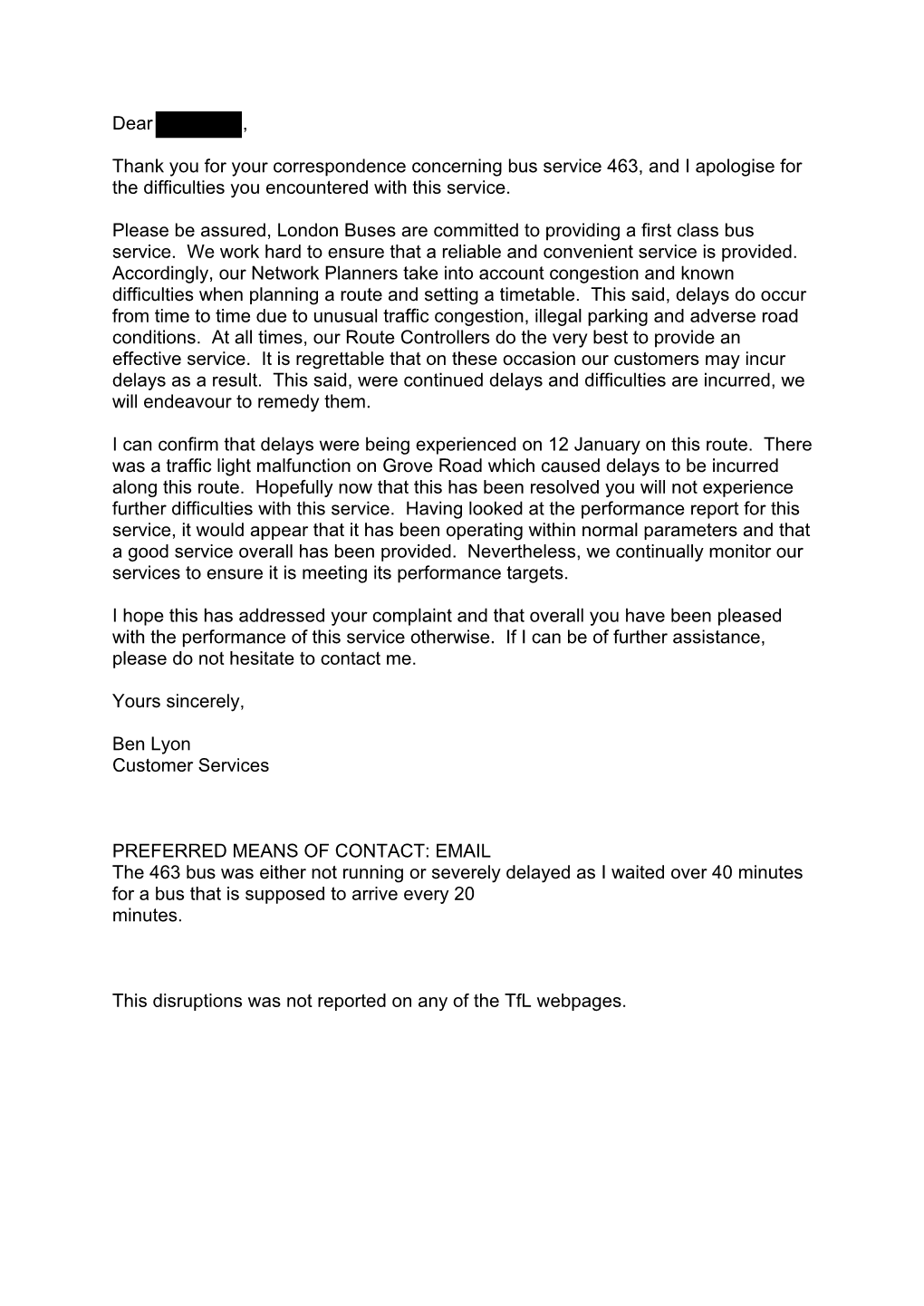 Dear , Thank You for Your Correspondence Concerning Bus Service 463, and I Apologise for the Difficulties You Encountered with T