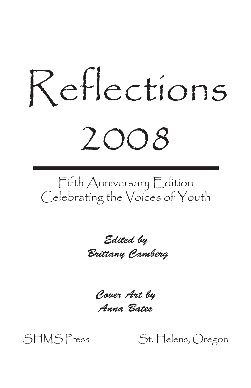 Reflections 2008 Fifth Anniversary Edition Celebrating the Voices of Youth